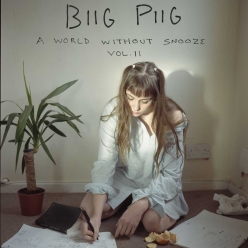 Biig Piig - A World Without Snooze, Vol. 2